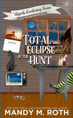 Total Eclipse of The Hunt by Mandy M. Roth