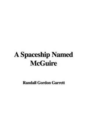 A Spaceship Named Mc Guire by Randall Garrett