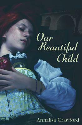 Our Beautiful Child by Annalisa Crawford