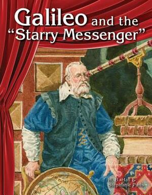 Galileo and the Starry Messenger by Stephanie Paris, Holly Hall