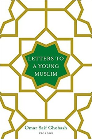 Letters to a Young Muslim by Omar Saif Ghobash