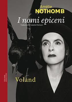 I nomi epiceni by Amélie Nothomb, Isabella Mattazzi