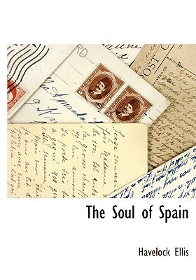 The Soul of Spain by Havelock Ellis