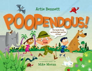 Poopendous! by Artie Bennett, Mike Moran