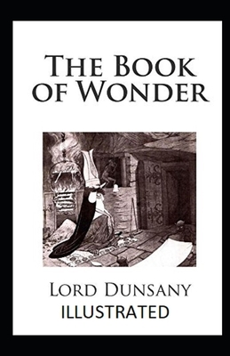 The Book of Wonder Illustrated by Lord Dunsany