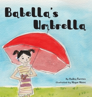 Babella's Umbrella by Hadley Barrows