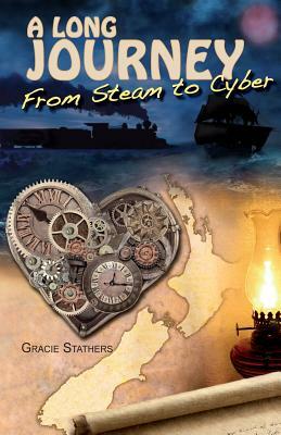 A Long Journey: From Steam to Cyber by Gracie Stathers