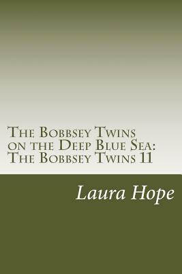 The Bobbsey Twins on the Deep Blue Sea: The Bobbsey Twins 11 by Laura Lee Hope