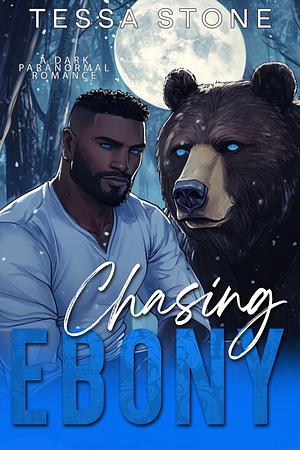 Chasing Ebony by Tessa Stone