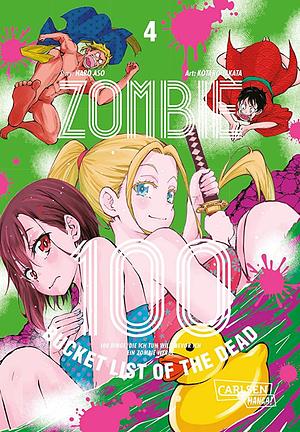 Zombie 100 – Bucket List of the Dead 4: Der perfekte Manga für Fans von Action, Comedy und Untoten by Haro Aso