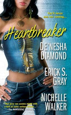 Heartbreaker by Erick S. Gray, Nichelle Walker, De'nesha Diamond