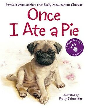 Once I Ate a Pie by Patricia MacLachlan, Emily MacLachlan Charest
