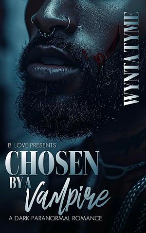 Chosen by a vampire by Wynta Tyme