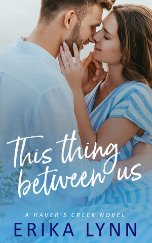 This Thing Between Us by Erika Lynn