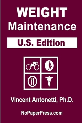 Weight Maintenance - U.S. Edition by Vincent Antonetti