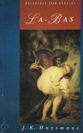 La Bas (Down There) by Joris-Karl Huysmans