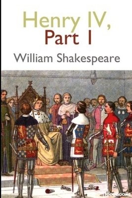 Henry IV, Part 1 by William Shakespeare