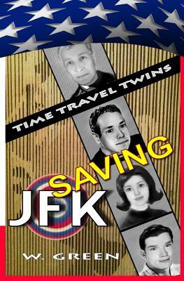 Saving JFK by W. Green