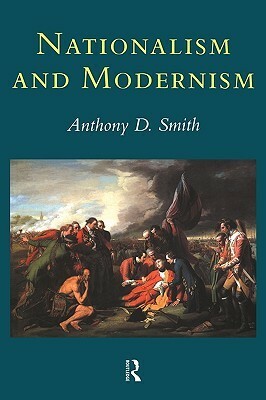 Nationalism and Modernism by Anthony D. Smith