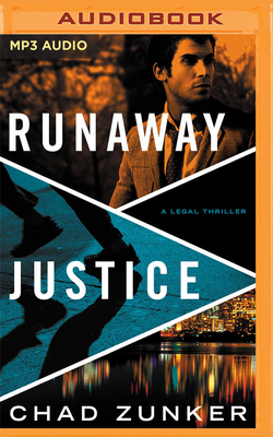 Runaway Justice by Chad Zunker