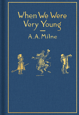 When We Were Very Young: Classic Gift Edition by A.A. Milne, Ernest H Shepard