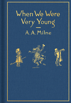 When We Were Very Young: Classic Gift Edition by Ernest H. Shepard, A.A. Milne