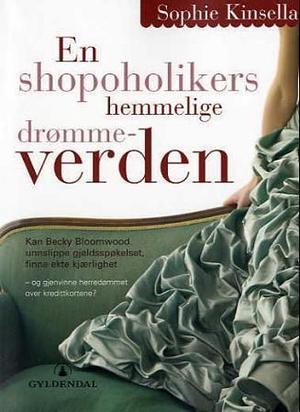 En shopoholikers hemmelige drømmeverden by Sophie Kinsella