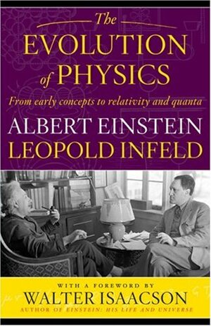 The Evolution of Physics: From Early Concepts to Relativity and Quanta by Leopold Infeld, Albert Einstein
