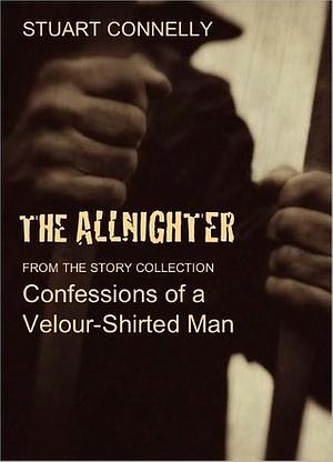 The Allnighter by Stuart Connelly