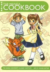 The Manga Cookbook by Chihiro Hattori, The Manga University Culinary Institute