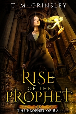 Rise of the Prophet by T. M. Grinsley