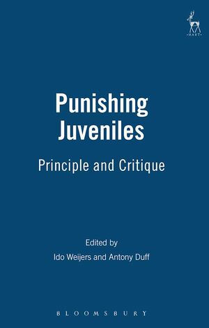 Punishing Juveniles: Principle and Critique by Ido Weijers, R.A. Duff, Antony Duff