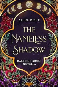 The Nameless Shadow by Alex Bree