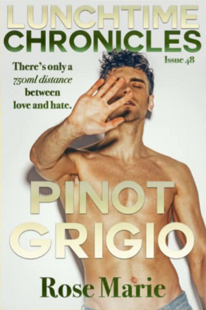 Lunchtime Chronicles: Pinot Grigio by Rose Marie