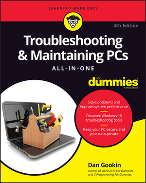 Troubleshooting & Maintaining PCs All-In-One for Dummies by Dan Gookin