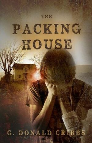 The Packing House by G. Donald Cribbs, LPC