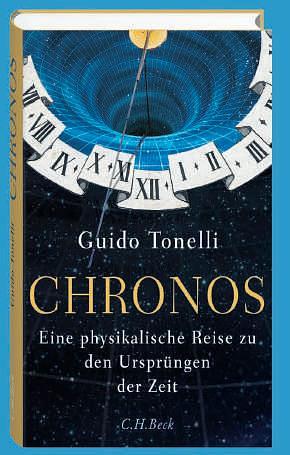 Chronos. Eine physikalische Reise zu den Ursprüngen der Zeit. by Guido Tonelli