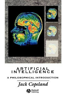 Artificial Intelligence: A Philosophical Introduction by B. Jack Copeland