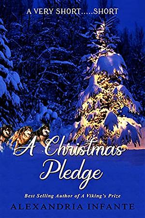 A Christmas Pledge by Alexandria Infantè, A Infante