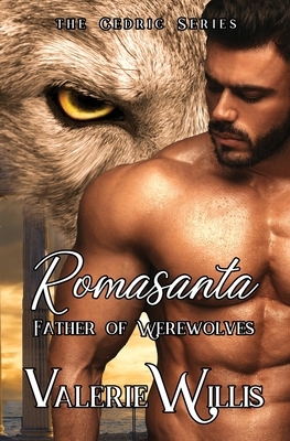 Romasanta: Father of Werewolves: Father of Werewolves by Valerie Willis