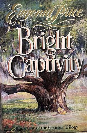 Bright Captivity by Eugenia Price