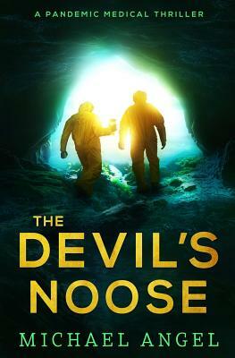 The Devil's Noose: A Pandemic Medical Thriller by Michael Angel
