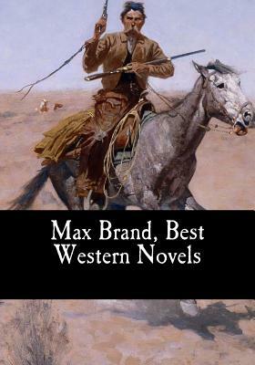 Max Brand, Best Western Novels by Max Brand