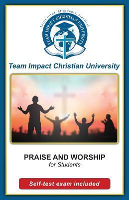 PRAISE AND WORSHIP for students by Team Impact Christian University