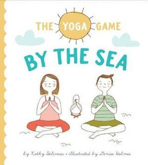The Yoga Game by the Sea by Kathy Beliveau, Denise Holmes