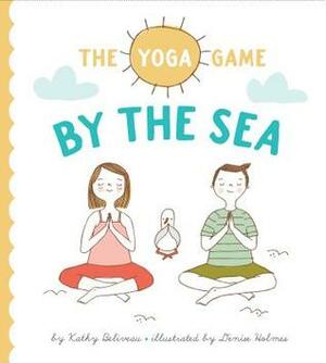 The Yoga Game by the Sea by Denise Holmes, Kathy Beliveau