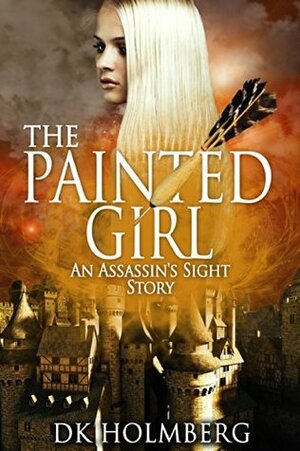 The Painted Girl by D.K. Holmberg