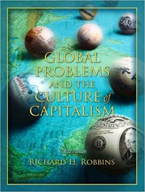 Global Problems and the Culture of Capitalism by Richard H. Robbins