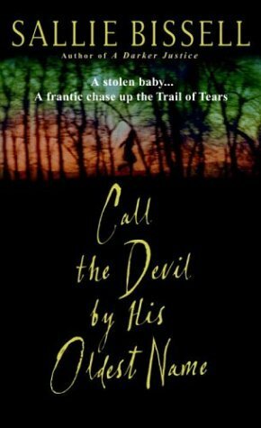 Call the Devil by His Oldest Name by Sallie Bissell