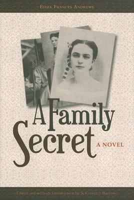 A Family Secret: A Novel by Eliza Frances Andrews, S. Kittrell Rushing